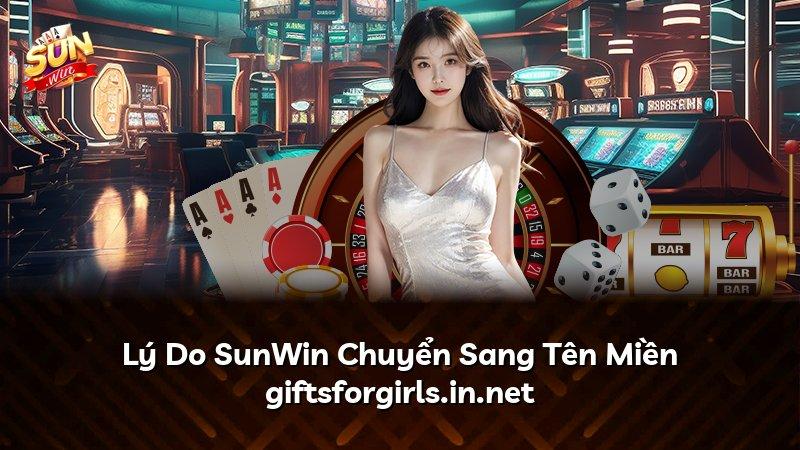 Lý Do SunWin Chuyển Sang Tên Miền giftsforgirls.in.net
